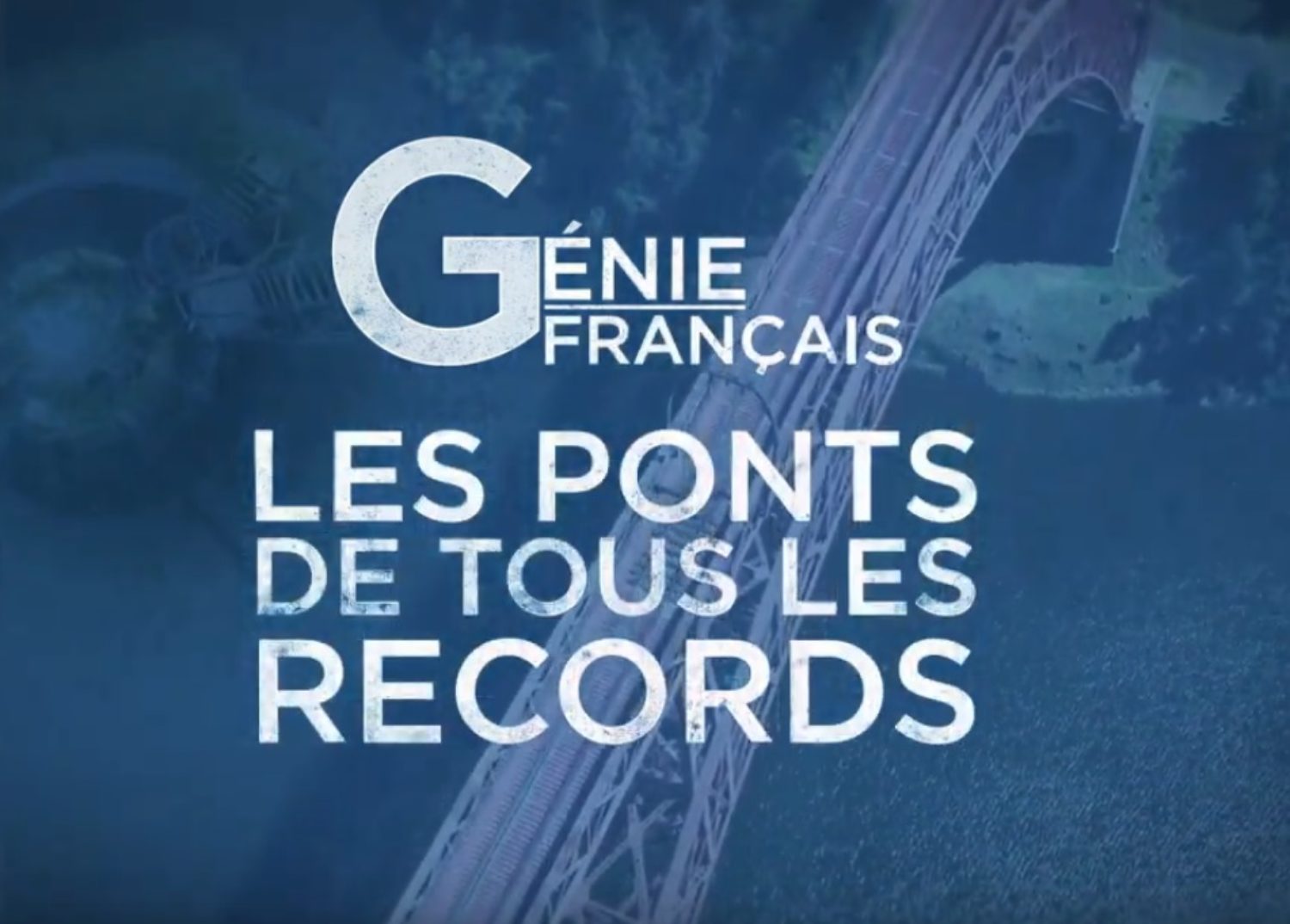 RMC Découverte - Génie Français, les ponts de tous les records